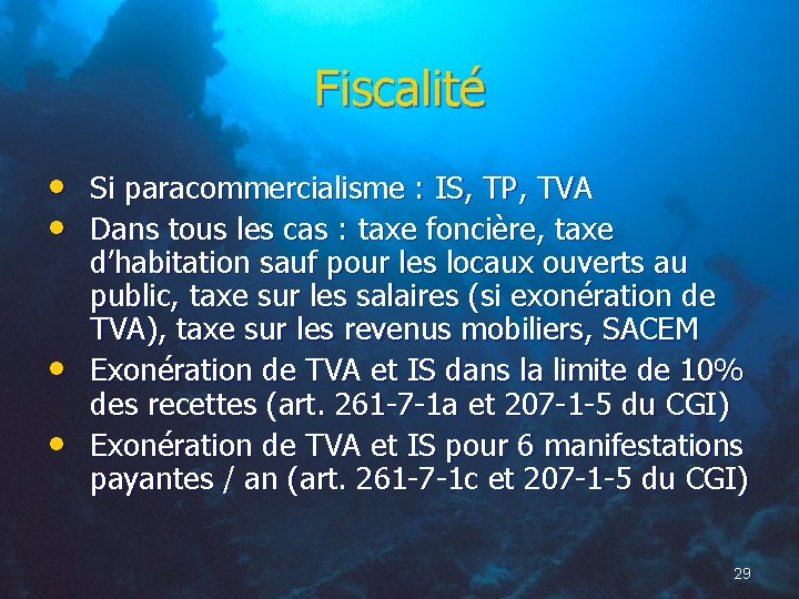 Fiscalité • Si paracommercialisme : IS, TP, TVA • Dans tous les cas :
