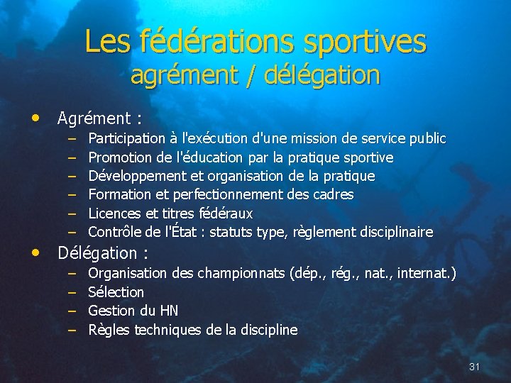 Les fédérations sportives agrément / délégation • Agrément : – – – Participation à