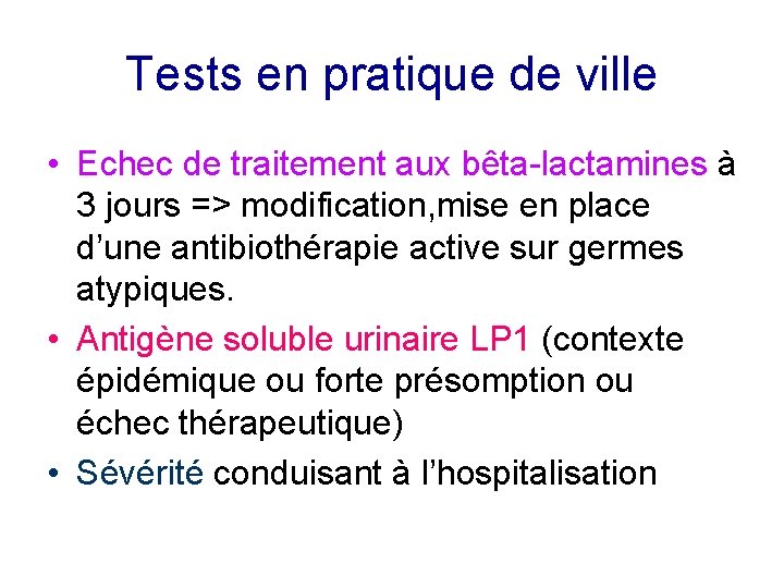 Tests en pratique de ville • Echec de traitement aux bêta-lactamines à 3 jours