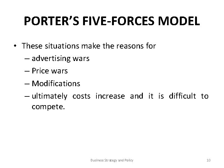 PORTER’S FIVE-FORCES MODEL • These situations make the reasons for – advertising wars –