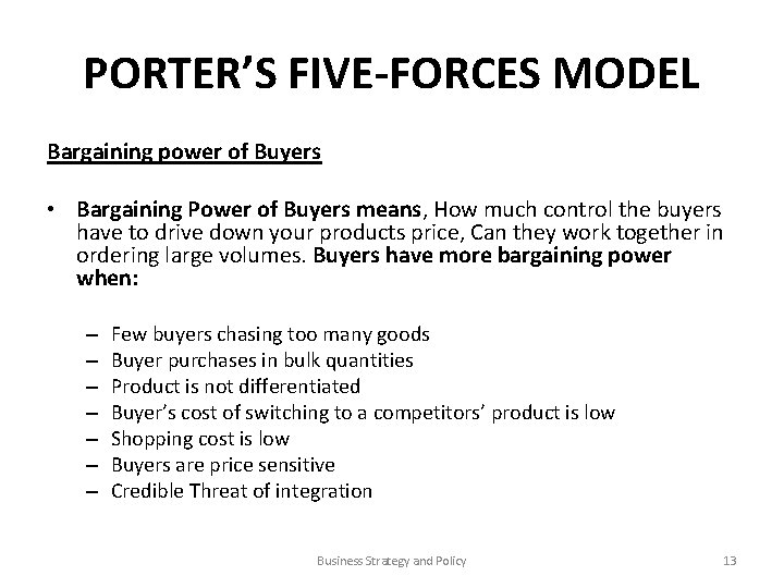 PORTER’S FIVE-FORCES MODEL Bargaining power of Buyers • Bargaining Power of Buyers means, How