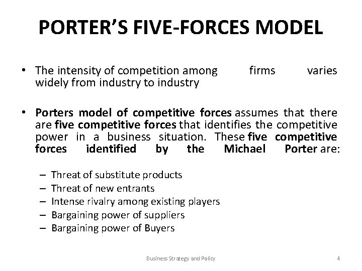 PORTER’S FIVE-FORCES MODEL • The intensity of competition among widely from industry to industry