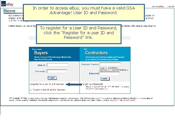 In order to access e. Buy, you must have a valid GSA Advantage! User