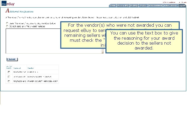 For the vendor(s) who were not awarded you can request e. Buy to send