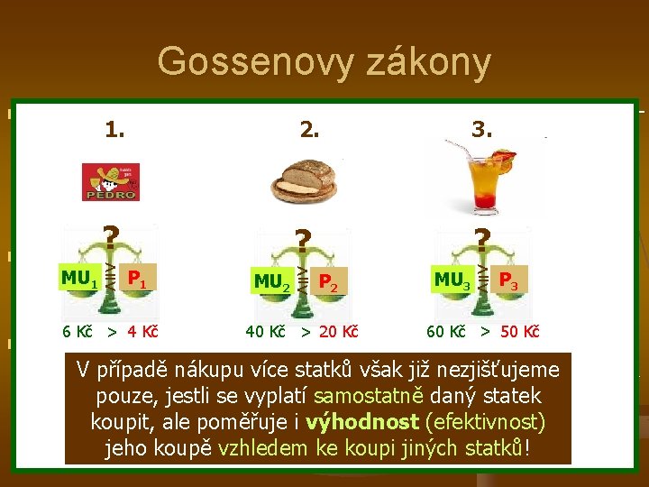 Gossenovy zákony n n n 2. Gossenův zákon – zákon vyrovnání mezních užitků –