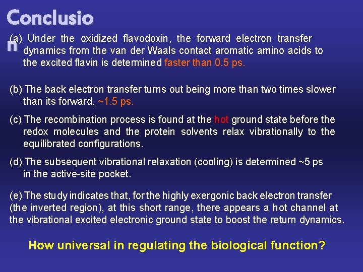 Conclusio (a) Under the oxidized flavodoxin, the forward electron transfer n dynamics from the