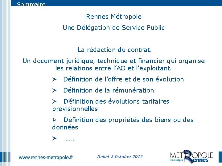 Sommaire Rennes Métropole Une Délégation de Service Public La rédaction du contrat. Un document
