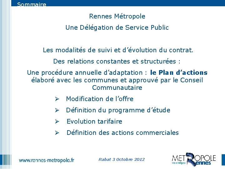 Sommaire Rennes Métropole Une Délégation de Service Public Les modalités de suivi et d’évolution