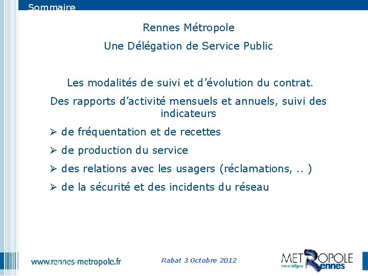 Sommaire Rennes Métropole Une Délégation de Service Public Les modalités de suivi et d’évolution