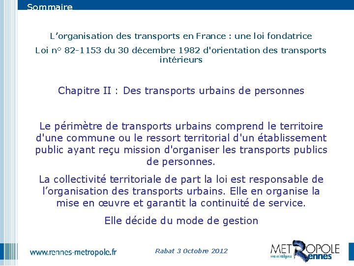 Sommaire L’organisation des transports en France : une loi fondatrice Loi n° 82 -1153