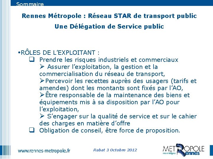 Sommaire Rennes Métropole : Réseau STAR de transport public Une Délégation de Service public