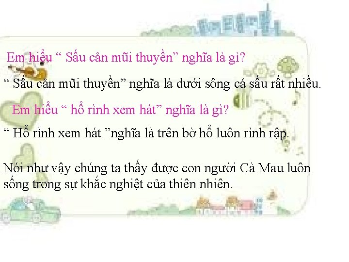 Em hiểu “ Sấu cản mũi thuyền” nghĩa là gì? “ Sấu cản mũi