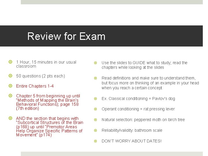 Review for Exam 1 Hour, 15 minutes in our usual classroom 50 questions (2