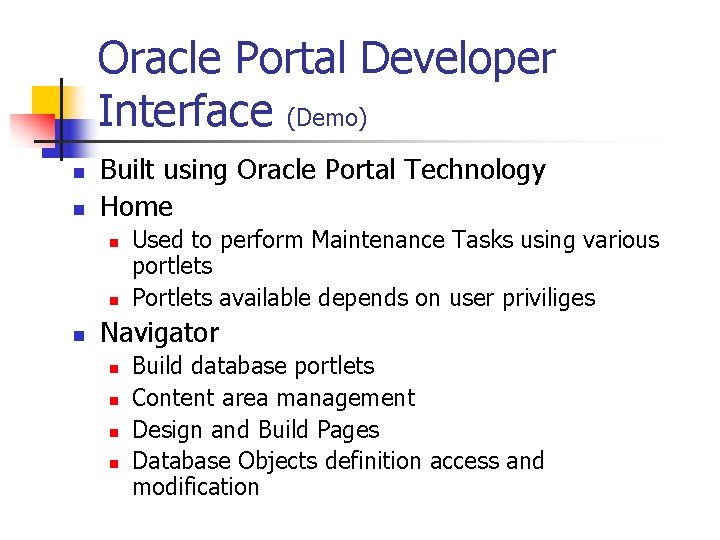 Oracle Portal Developer Interface (Demo) n n Built using Oracle Portal Technology Home n