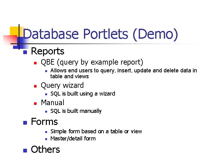 Database Portlets (Demo) n Reports n QBE (query by example report) n n Query