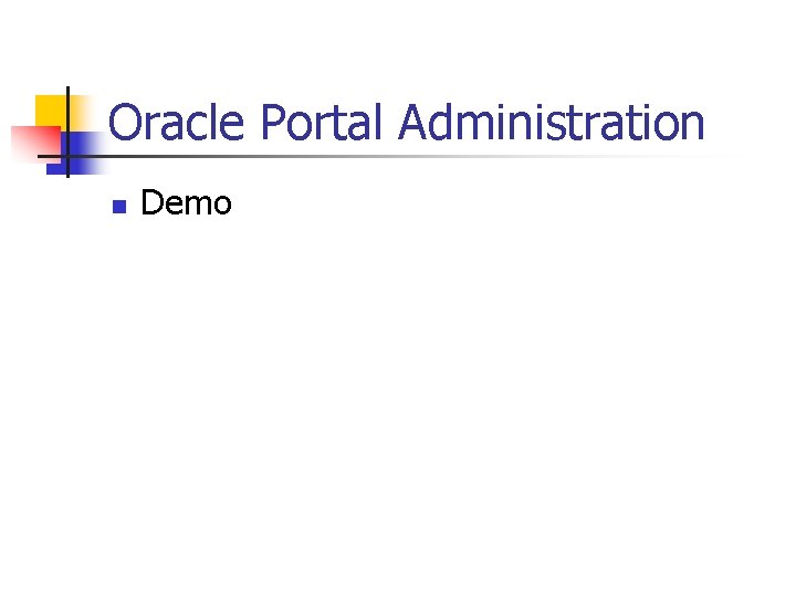 Oracle Portal Administration n Demo 