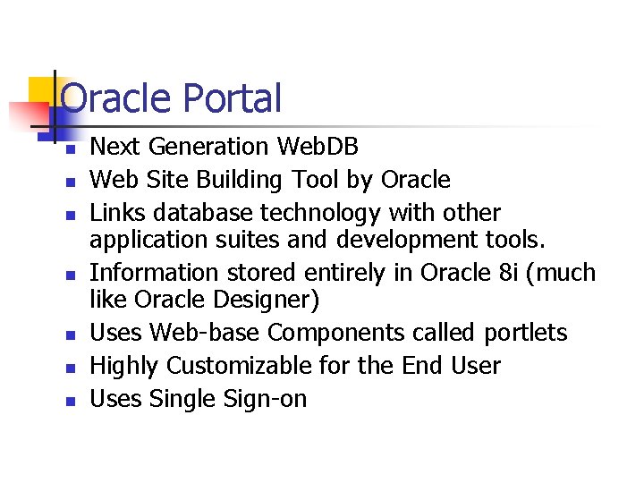 Oracle Portal n n n n Next Generation Web. DB Web Site Building Tool