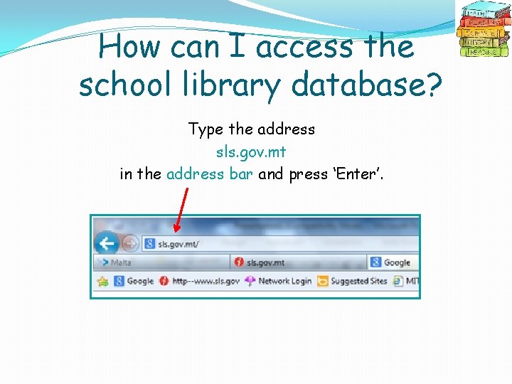 How can I access the school library database? Type the address sls. gov. mt