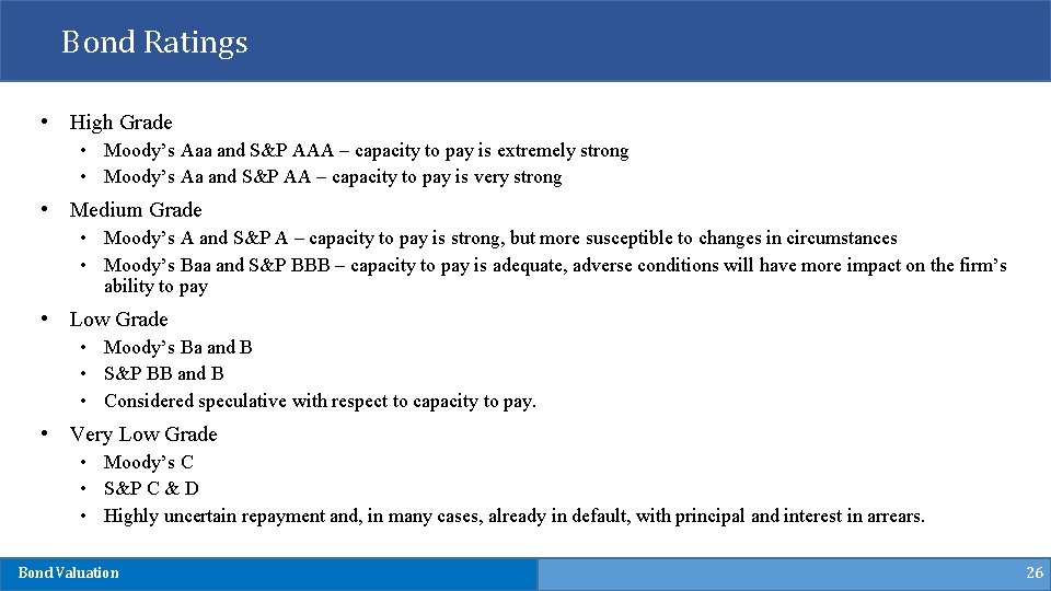 Bond Ratings • High Grade • Moody’s Aaa and S&P AAA – capacity to