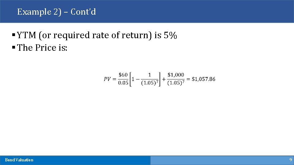 Example 2) – Cont’d § YTM (or required rate of return) is 5% §