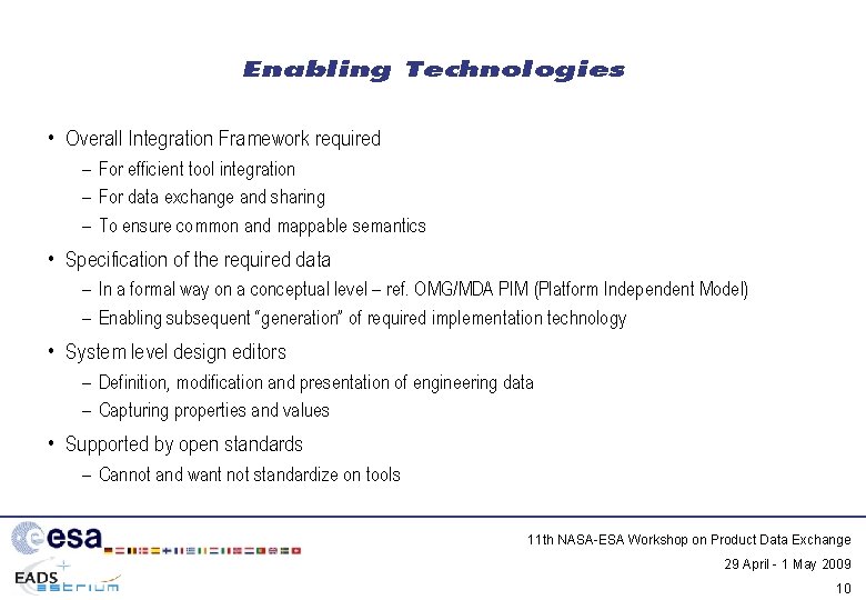 Enabling Technologies • Overall Integration Framework required – For efficient tool integration – For