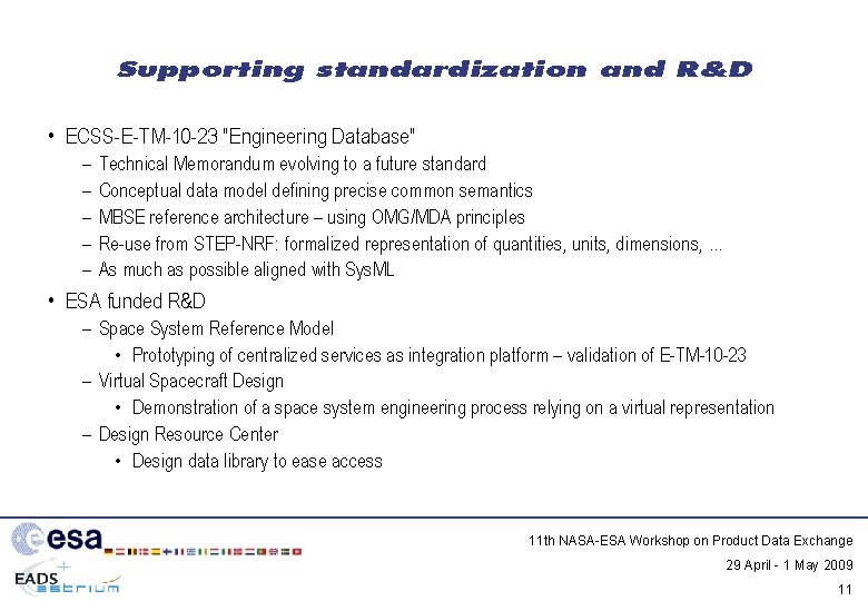 Supporting standardization and R&D • ECSS-E-TM-10 -23 "Engineering Database" – – – Technical Memorandum