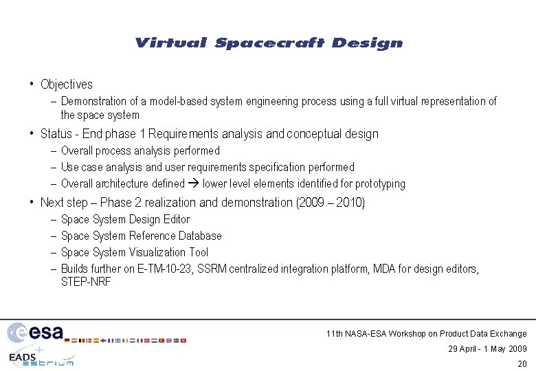 Virtual Spacecraft Design • Objectives – Demonstration of a model-based system engineering process using