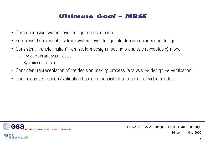 Ultimate Goal – MBSE • Comprehensive system level design representation • Seamless data traceability