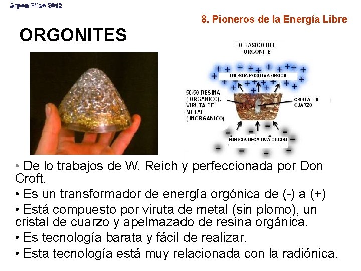 Arpon Files 2012 8. Pioneros de la Energía Libre ORGONITES • De lo trabajos