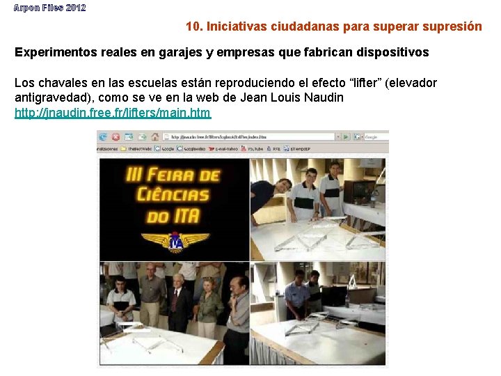 Arpon Files 2012 10. Iniciativas ciudadanas para superar supresión Experimentos reales en garajes y