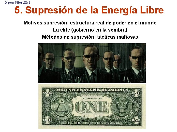 Arpon Files 2012 5. Supresión de la Energía Libre Motivos supresión: estructura real de