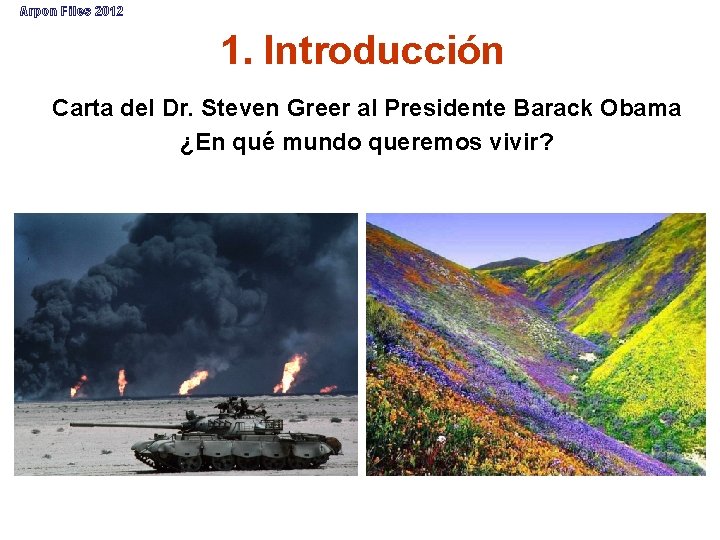 Arpon Files 2012 1. Introducción Carta del Dr. Steven Greer al Presidente Barack Obama