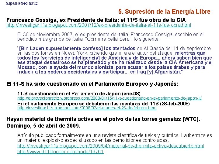 Arpon Files 2012 5. Supresión de la Energía Libre Francesco Cossiga, ex Presidente de