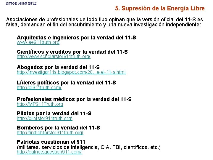 Arpon Files 2012 5. Supresión de la Energía Libre Asociaciones de profesionales de todo