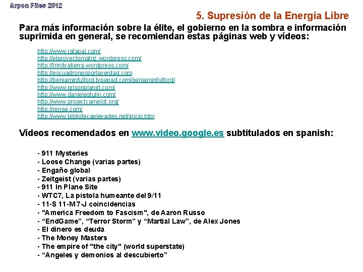 Arpon Files 2012 5. Supresión de la Energía Libre Para más información sobre la