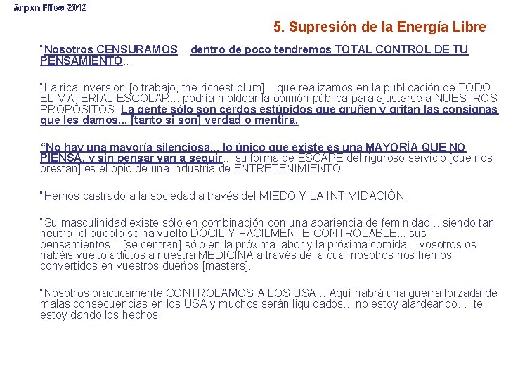 Arpon Files 2012 5. Supresión de la Energía Libre “Nosotros CENSURAMOS. . . dentro