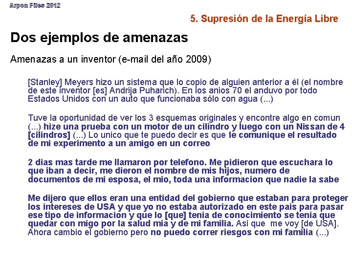 Arpon Files 2012 5. Supresión de la Energía Libre Dos ejemplos de amenazas Amenazas