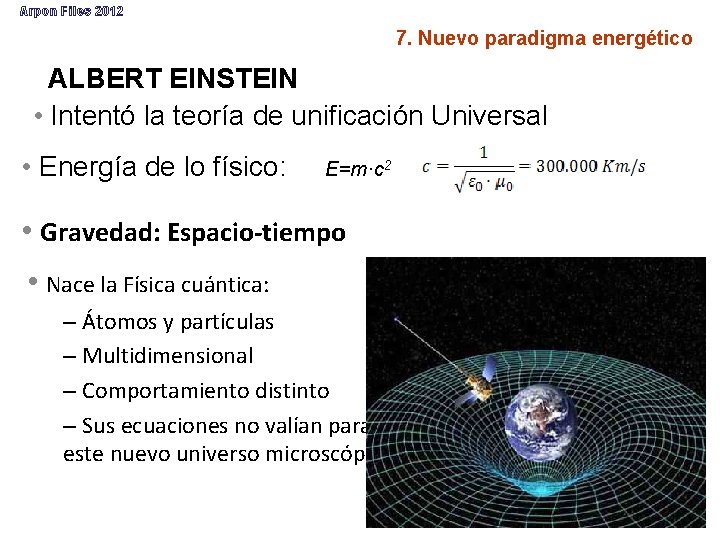 Arpon Files 2012 7. Nuevo paradigma energético ALBERT EINSTEIN • Intentó la teoría de