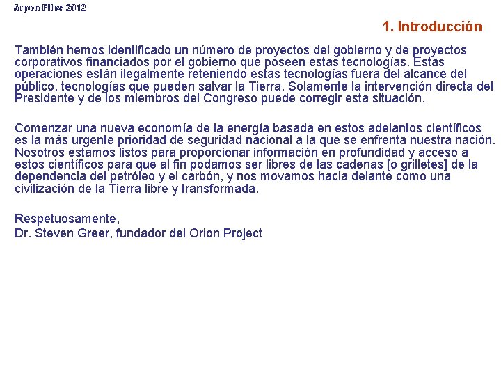 Arpon Files 2012 1. Introducción También hemos identificado un número de proyectos del gobierno