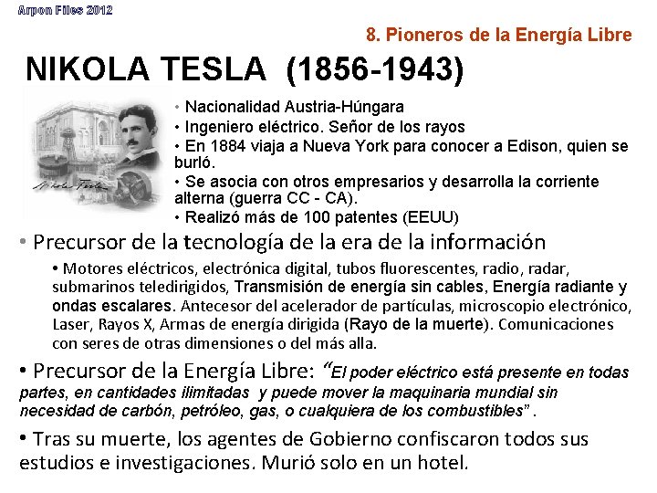 Arpon Files 2012 8. Pioneros de la Energía Libre NIKOLA TESLA (1856 -1943) •