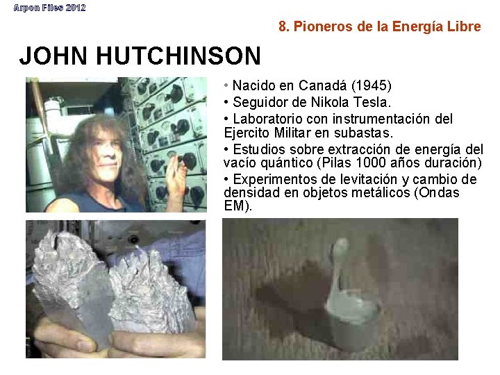 Arpon Files 2012 8. Pioneros de la Energía Libre JOHN HUTCHINSON • Nacido en