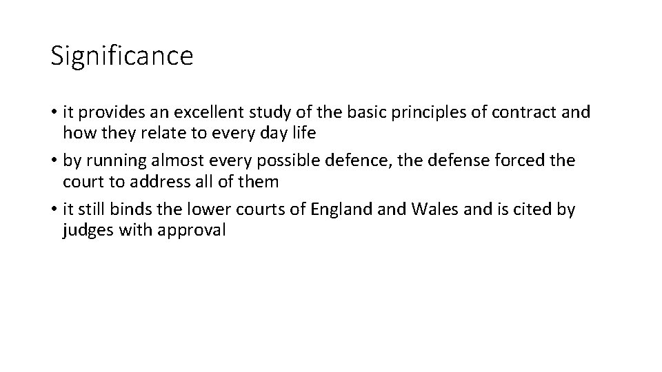 Significance • it provides an excellent study of the basic principles of contract and Significance • it provides an excellent study of the basic principles of contract and