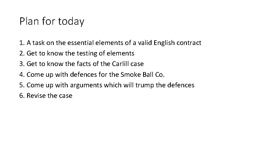 Plan for today 1. A task on the essential elements of a valid English Plan for today 1. A task on the essential elements of a valid English