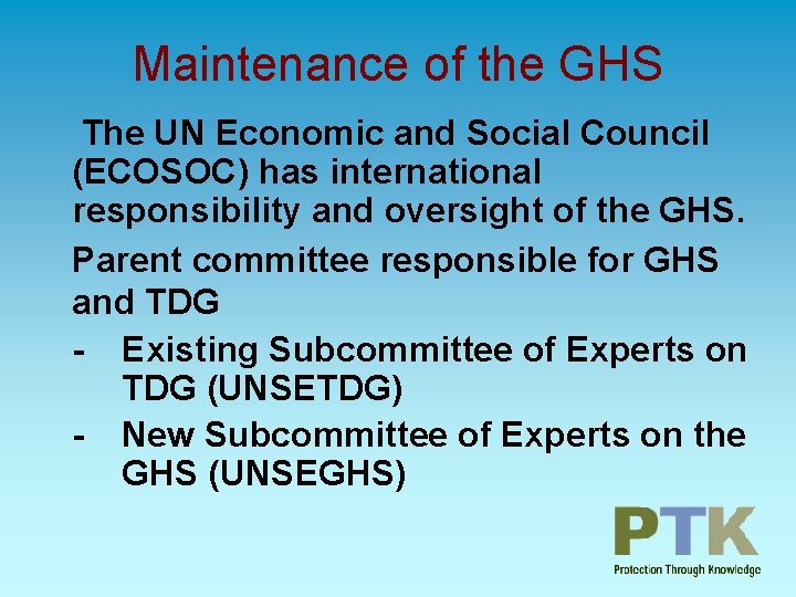 Maintenance of the GHS The UN Economic and Social Council (ECOSOC) has international responsibility