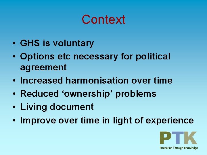 Context • GHS is voluntary • Options etc necessary for political agreement • Increased