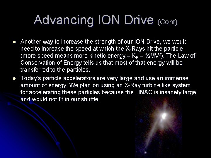 Advancing ION Drive (Cont) l l Another way to increase the strength of our