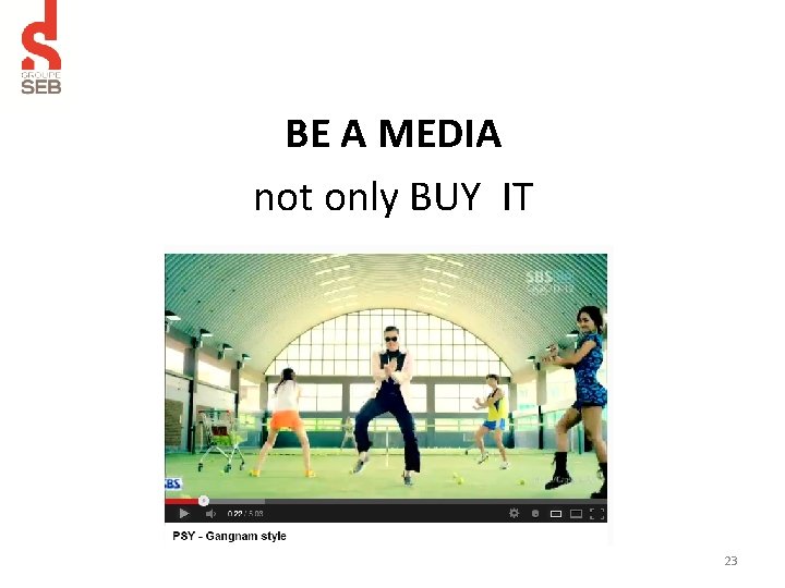 BE A MEDIA not only BUY IT 23 