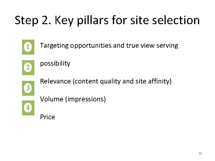 Step 2. Key pillars for site selection 1 2 3 Targeting opportunities and true