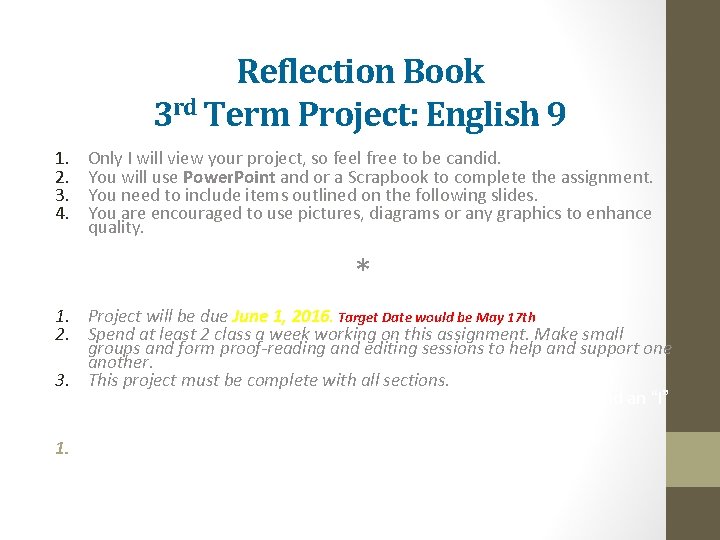 Reflection Book 3 rd Term Project: English 9 1. 2. 3. 4. Only I