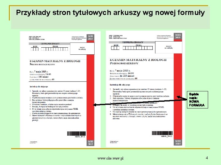 Przykłady stron tytułowych arkuszy wg nowej formuły Będzie napis: NOWA FORMUŁA www. oke. waw.
